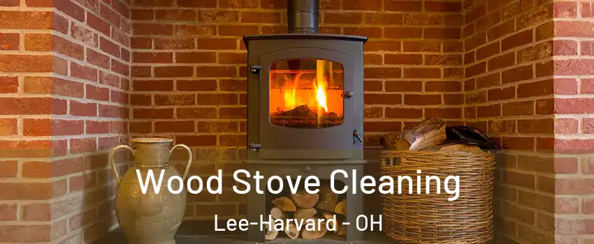 Wood Stove Cleaning Lee-Harvard - OH