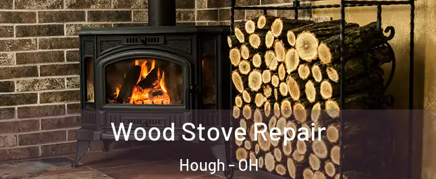 Wood Stove Repair Hough - OH